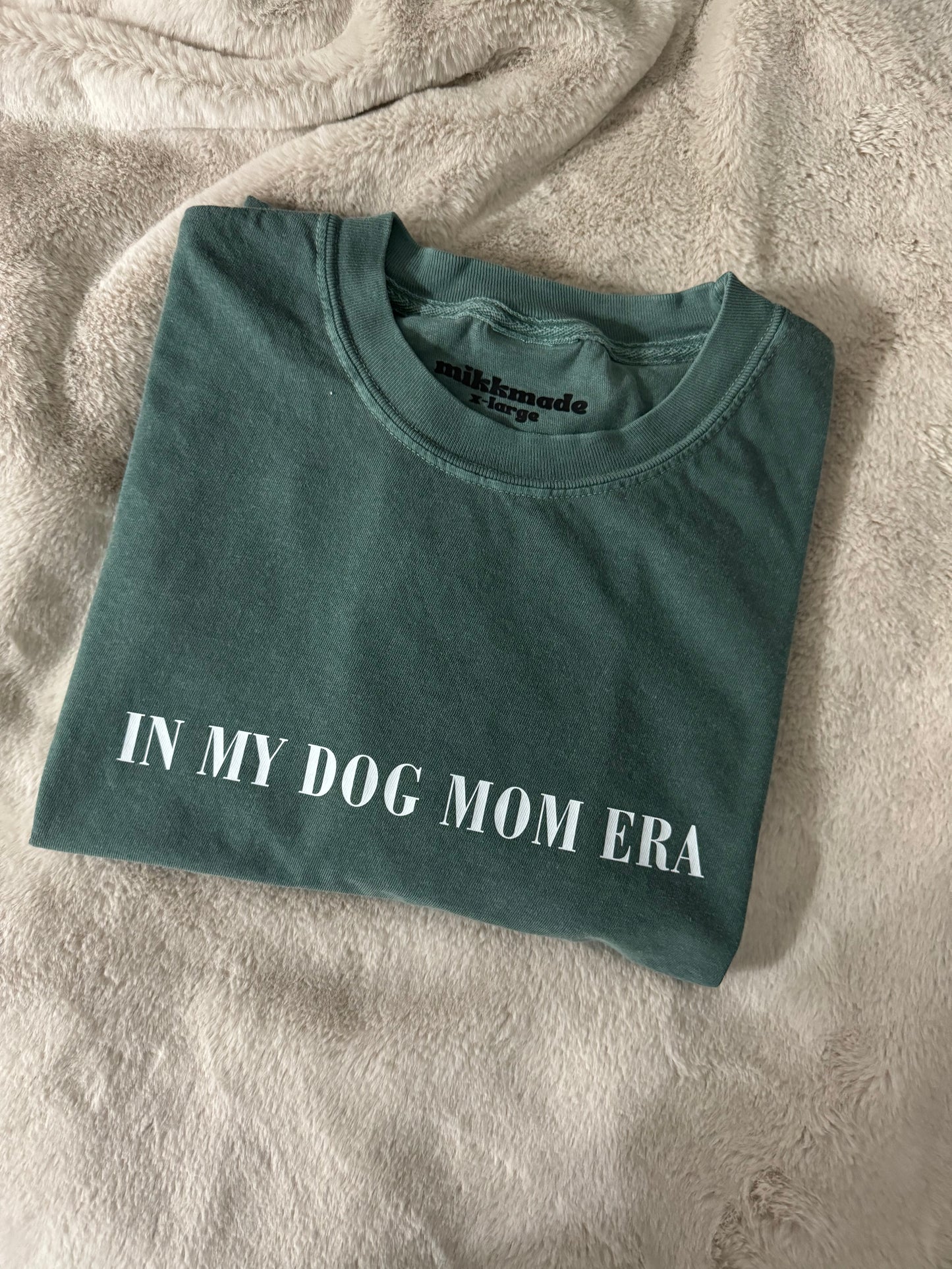 In my DOG MOM era Tee