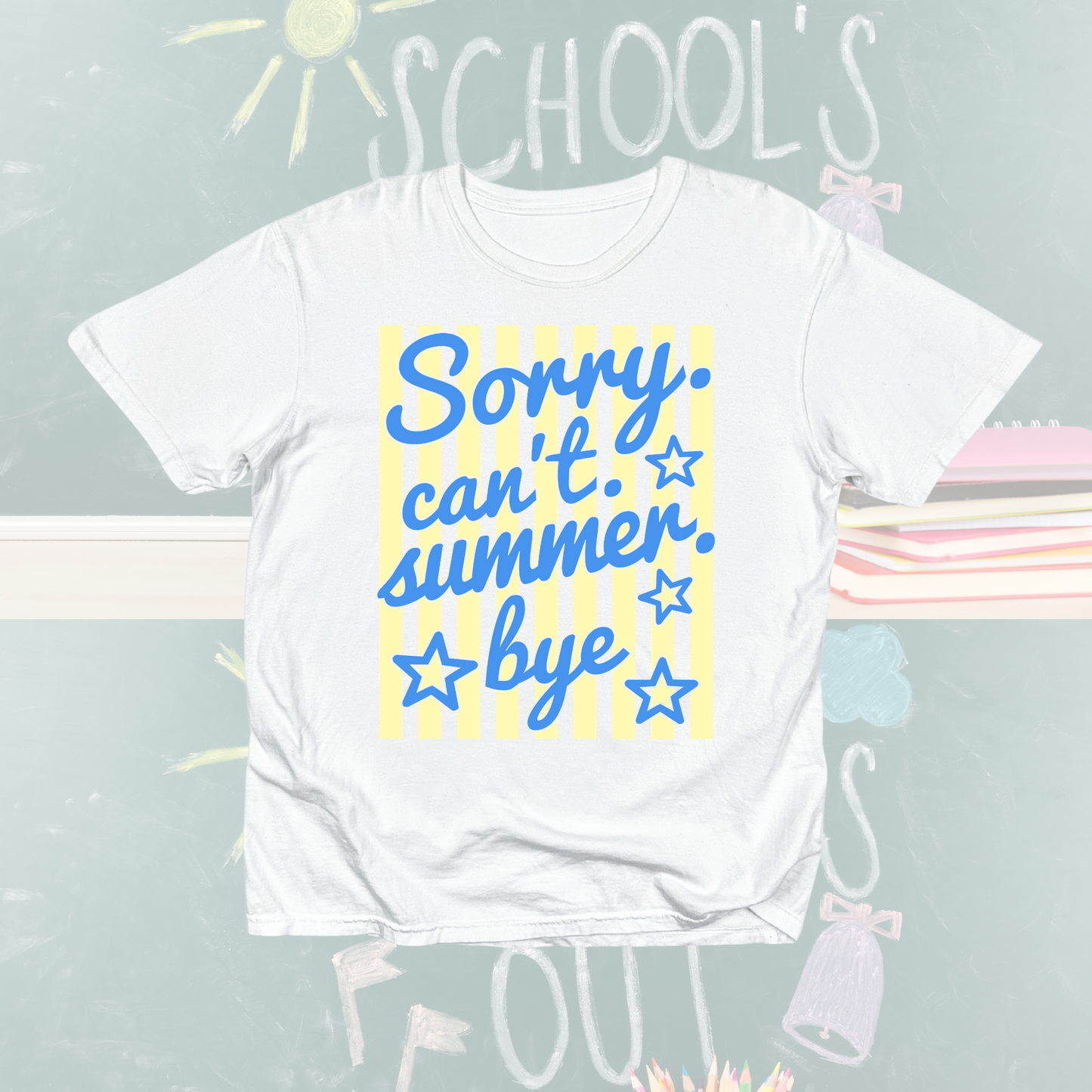 Sorry. Can't. Summer. Bye