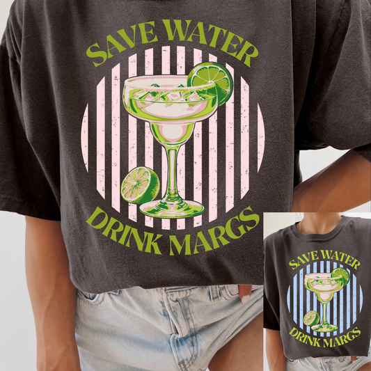 SAVE WATER DRINK MARGS