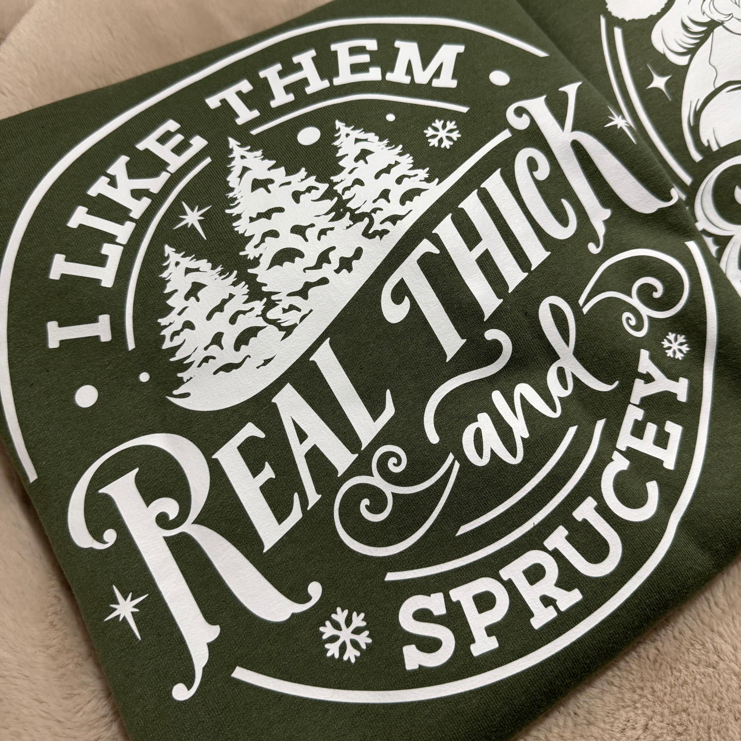 Real thick & Sprucey