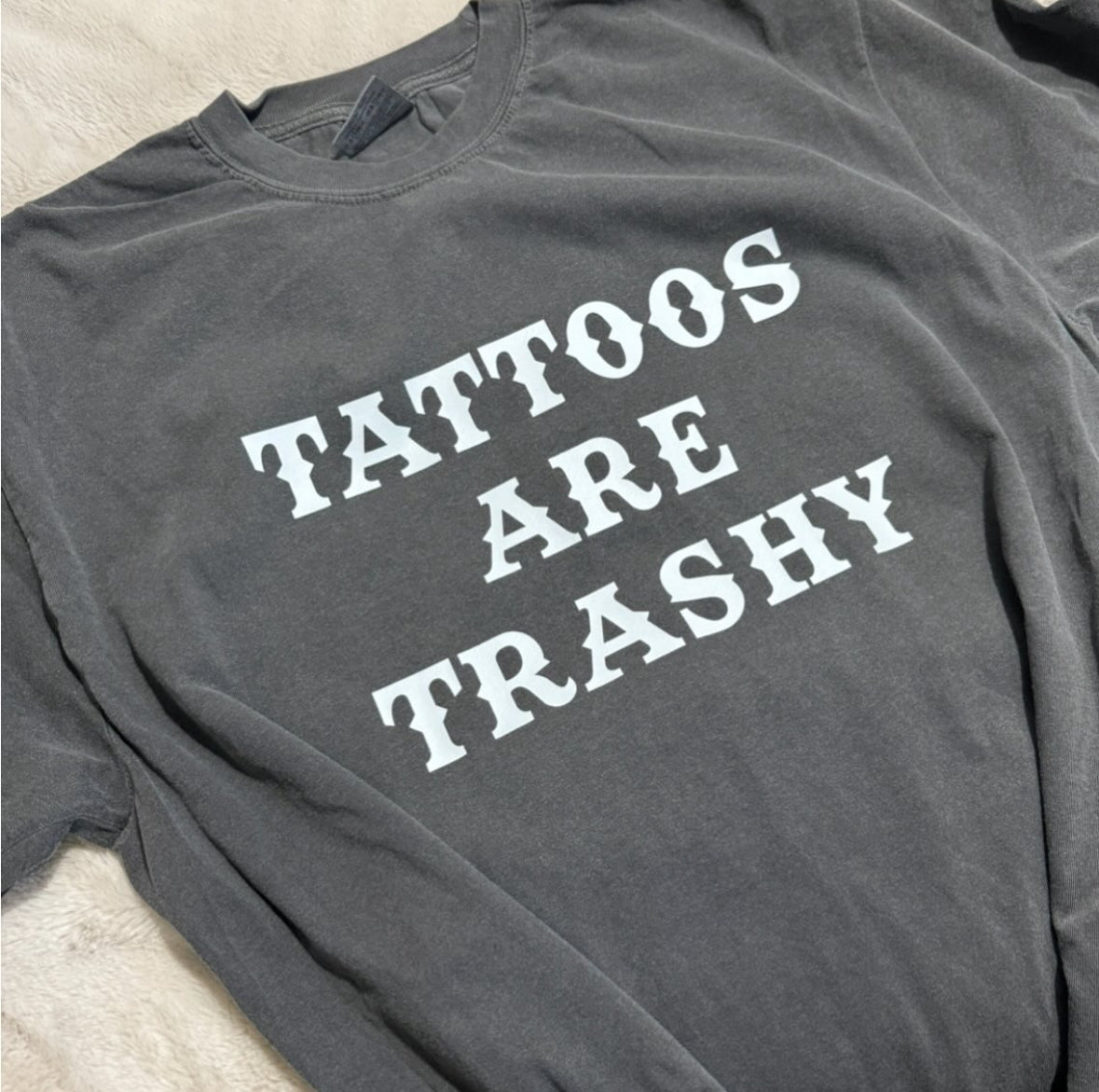 Tattoos are Trashy - Crewneck